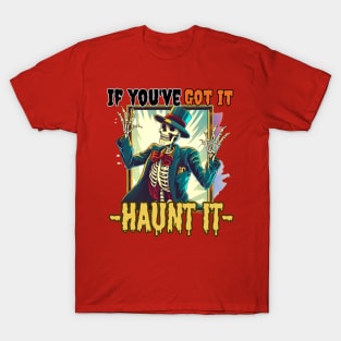 If you got it haunt it halloween T-Shirt